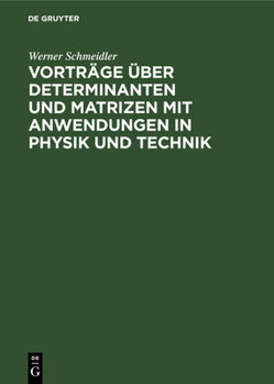 Hardcover Vorträge Über Determinanten Und Matrizen Mit Anwendungen in Physik Und Technik [German] Book