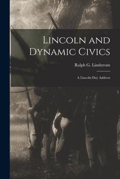 Paperback Lincoln and Dynamic Civics: a Lincoln Day Address Book