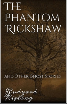 Paperback The Phantom Rickshaw and Other Ghost Stories Annotated Book