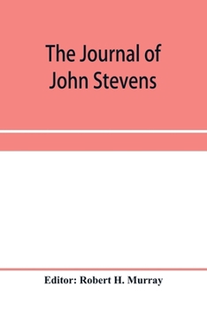 Paperback The journal of John Stevens, containing a brief account of the war in Ireland, 1689-1691 Book