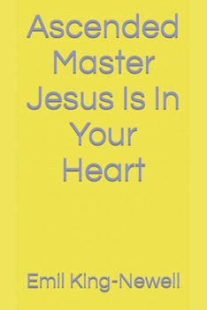 Paperback Ascended Master Jesus Is In Your Heart Book