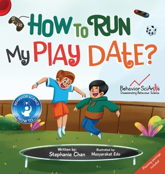 Hardcover How to Run My Play Date?: A Children's Book That Teaches the Friendship Skill of Running a Play Date [Large Print] Book