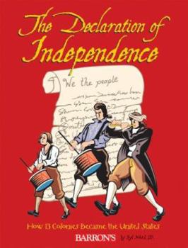 Paperback The Declaration of Independence: How 13 Colonies Became the United States Book