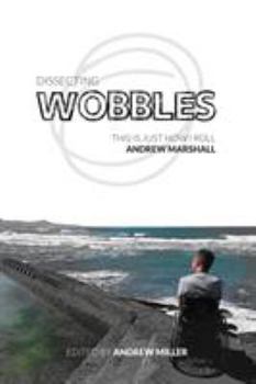 Paperback Dissecting Wobbles: This is just how I roll Book