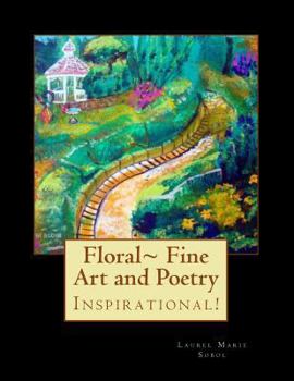Floral Fine Art and Poetry