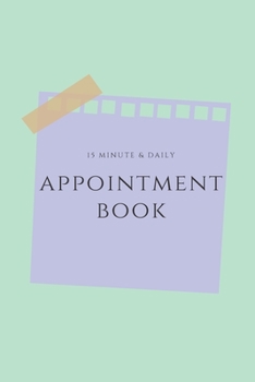 15 Minute  & Daily Appointment Book| 105 pages|6x9 Inches|For Modern Women to Manage Schedule