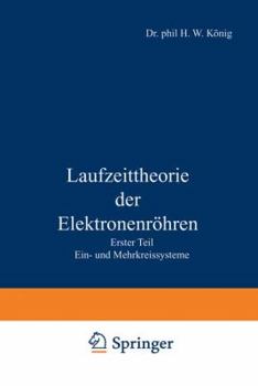 Paperback Laufzeittheorie Der Elektronenröhren: Erster Teil Ein- Und Mehrkreissysteme [German] Book