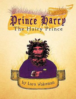 Paperback Prince Harry the Hairy Prince: A Hairy Fairy Tale Book
