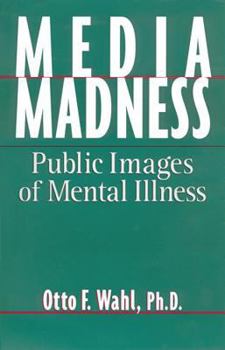 Hardcover Media Madness: Public Images of Mental Illness Book