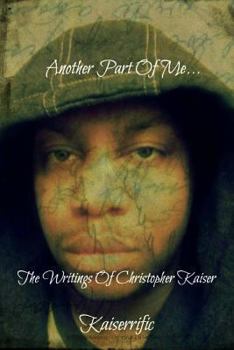 Paperback Another Part Of Me: The Writings Of Christopher Kaiser Book