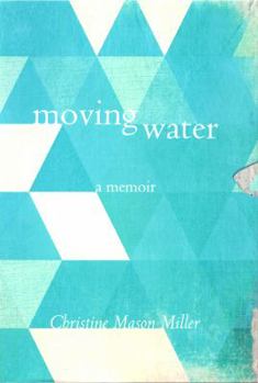 Hardcover Moving Water: A Memoir Book