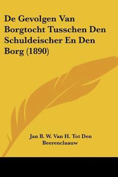 Paperback De Gevolgen Van Borgtocht Tusschen Den Schuldeischer En Den Borg (1890) [Chinese] Book