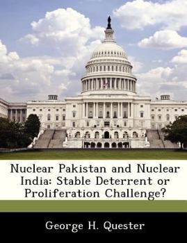 Paperback Nuclear Pakistan and Nuclear India: Stable Deterrent or Proliferation Challenge? Book