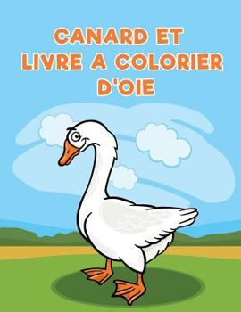 Paperback Canard et livre a colorier d'oie [French] Book