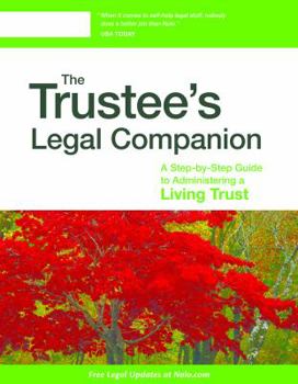 Paperback The Trustee's Legal Companion: A Step-By-Step Guide to Administering a Living Trust Book