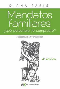 Paperback Mandatos Familiares: Psicogenealogía Y Epigenética: ¿Qué Personaje "Te Compraste"? Cómo Reconocerlo Y Superarlo [Spanish] Book