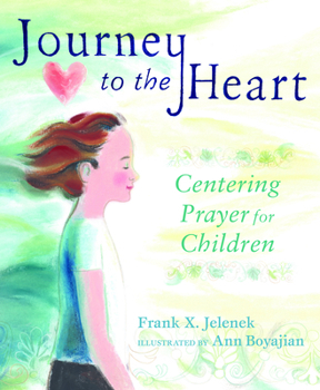 Paperback Journey to the Heart: Centering Prayer for Children Book