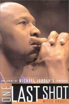 Hardcover One Last Shot: The Story of Michael Jordan's Comeback Book