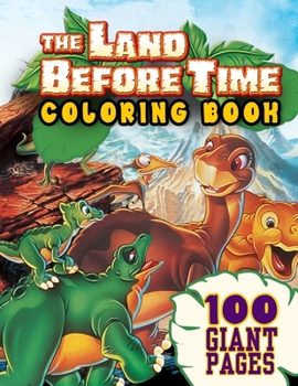 Paperback The Land Before Time Coloring Book: Super Gift for Kids and Fans - Great Coloring Book with High Quality Images Book