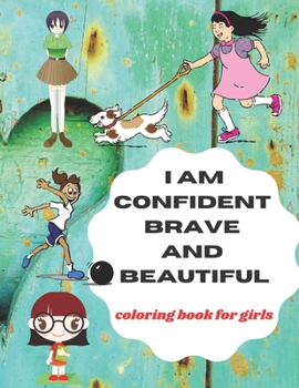Paperback I am confident brave and beautiful: coloring book for girls Book