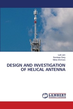 Paperback Design and Investigation of Helical Antenna Book