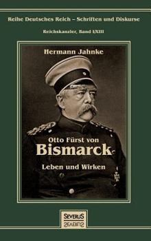 Otto Furst Von Bismarck - Leben Und Wirken