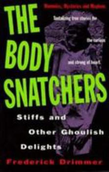 Paperback Thr Body Snatchers: Stiffs and Other Ghoulish Delights Book