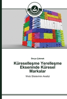 Paperback Küreselleşme Yerelleşme Ekseninde Küresel Markalar [Turkish] Book