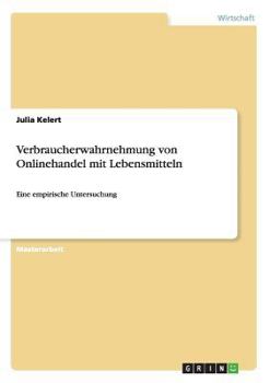 Paperback Verbraucherwahrnehmung von Onlinehandel mit Lebensmitteln: Eine empirische Untersuchung [German] Book