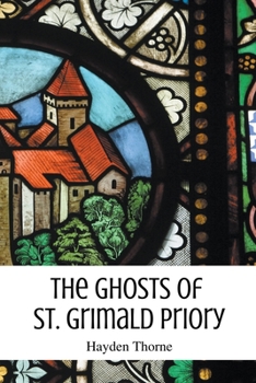 The Ghosts of St. Grimald Priory - Book #1 of the Ghosts and Tea