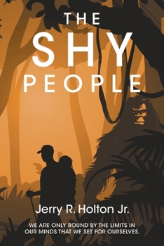 Paperback The Shy People: We are only bound by the limits in our minds that we set for ourselves. Book