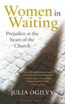 Paperback Women in Waiting: Prejudice at the Heart of the Church Book