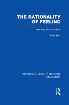 Paperback The Rationality of Feeling (Rle Edu K): Learning from the Arts Book