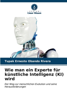 Paperback Wie man ein Experte für künstliche Intelligenz (KI) wird [German] Book