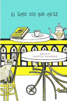 Paperback El Amor Con Que Miras [Spanish] Book