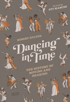 Hardcover Dancing in Time: The History of Moving and Shaking Book