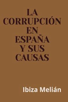 Paperback La corrupcion en Espana y sus causas [Spanish] Book