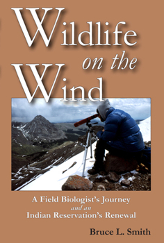 Hardcover Wildlife on the Wind: A Field Biologist's Journey and an Indian Reservation's Renewal Book