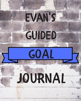 Paperback Evan's 2020 Goal Book: 2020 New Year Planner Guided Goal Journal Gift for Evan / Notebook / Diary / Unique Greeting Card Alternative Book