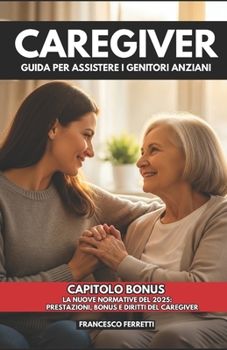 Paperback Caregiver: Guida per assistere i genitori anziani [Italian] Book