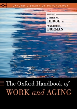 The Oxford Handbook of Work and Aging - Book  of the Oxford Library of Psychology