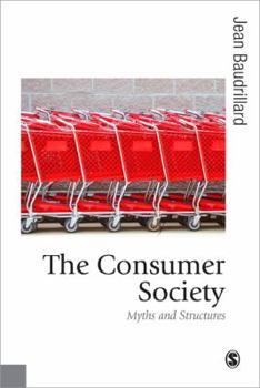 Paperback The Consumer Society: Myths and Structures Book