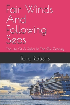 Paperback Fair Winds And Following Seas: The Life Of A Sailor In The 21st Century Book