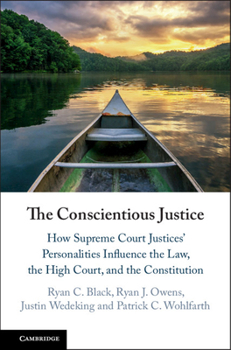 Paperback The Conscientious Justice: How Supreme Court Justices' Personalities Influence the Law, the High Court, and the Constitution Book