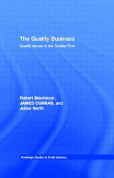 Hardcover The Quality Business: Quality Issues in the Smaller Firm Book