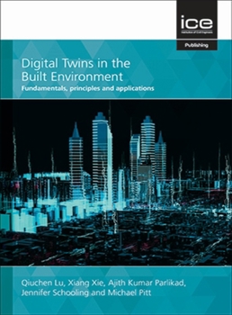Hardcover Digital Twins in the Built Environment: Fundamentals, Principles and Applications Book