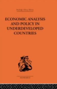 Hardcover Economic Analysis and Policy in Underdeveloped Countries Book