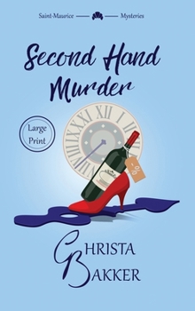 Second Hand Murder: A thrilling, race-against-the-clock cozy mystery (The Saint-Maurice Mysteries)
