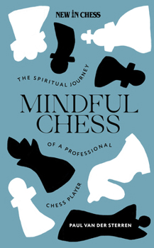 Hardcover Mindful Chess: The Spiritual Journey of a Professional Chess Player Book