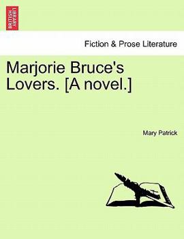Paperback Marjorie Bruce's Lovers. [A Novel.] Book